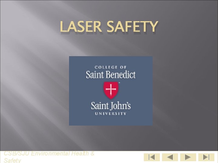 LASER SAFETY CSB/SJU Environmental Health & Safety 