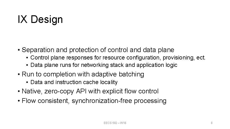 IX Design • Separation and protection of control and data plane • Control plane IX Design • Separation and protection of control and data plane • Control plane