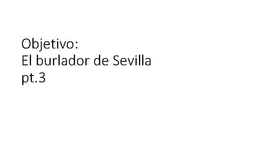 Objetivo: El burlador de Sevilla pt. 3 