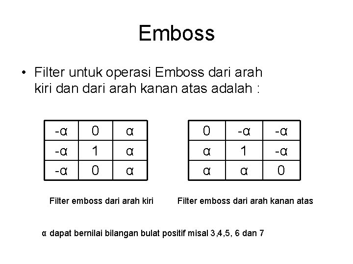 Emboss • Filter untuk operasi Emboss dari arah kiri dan dari arah kanan atas