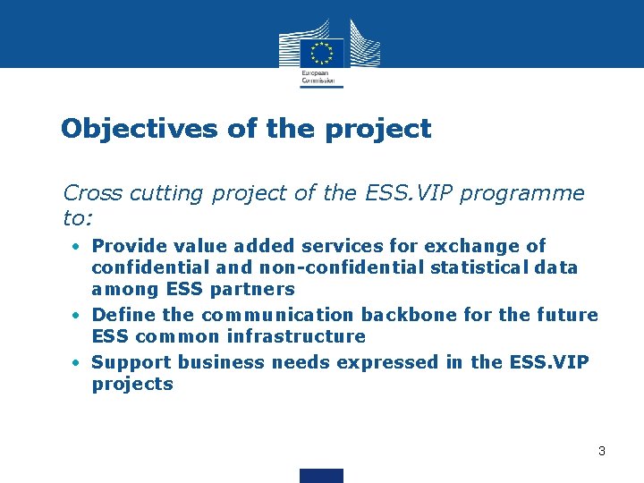 Objectives of the project q Cross cutting project of the ESS. VIP programme to: