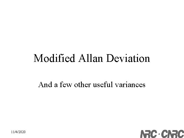 Modified Allan Deviation And a few other useful variances 11/4/2020 