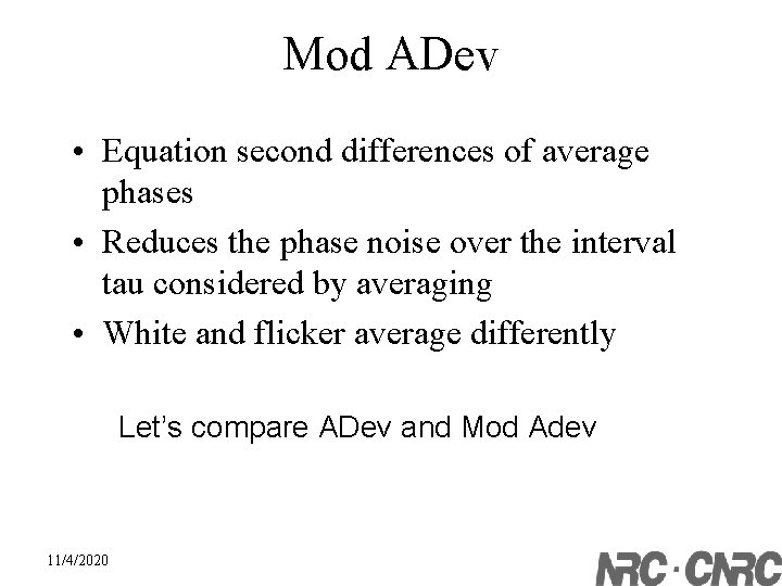 Mod ADev • Equation second differences of average phases • Reduces the phase noise