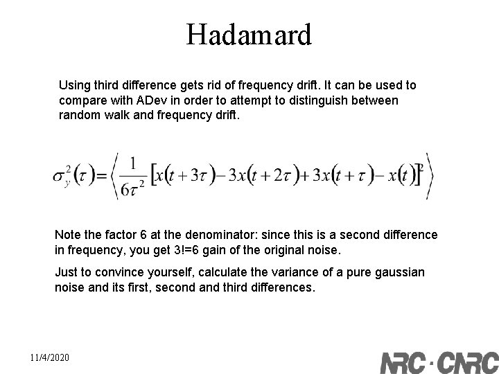 Hadamard Using third difference gets rid of frequency drift. It can be used to