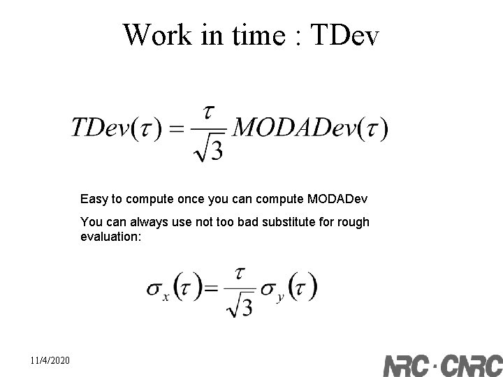 Work in time : TDev Easy to compute once you can compute MODADev You