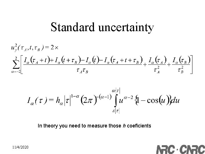 Standard uncertainty In theory you need to measure those h coeficients 11/4/2020 