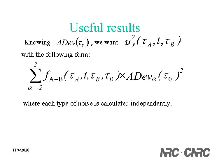 Useful results Knowing , we want with the following form: where each type of