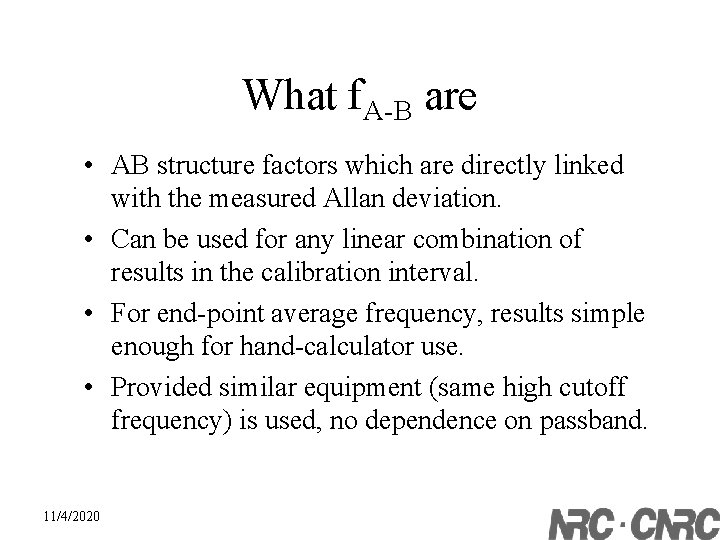What f. A-B are • AB structure factors which are directly linked with the