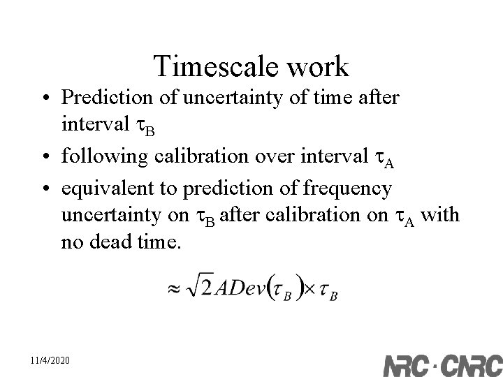 Timescale work • Prediction of uncertainty of time after interval t. B • following