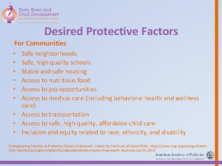 Desired Protective Factors For Communities Safe neighborhoods Safe, high quality schools Stable and safe