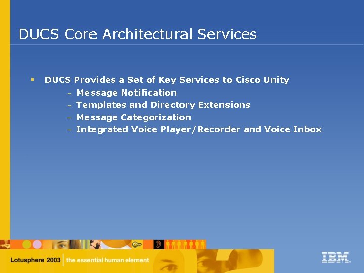 DUCS Core Architectural Services § DUCS Provides a Set of Key Services to Cisco