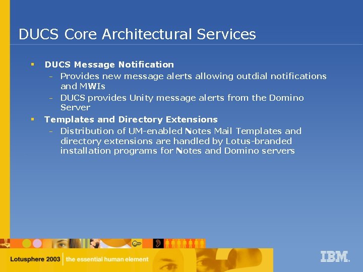 DUCS Core Architectural Services § DUCS Message Notification Provides new message alerts allowing outdial