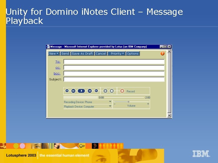 Unity for Domino i. Notes Client – Message Playback 