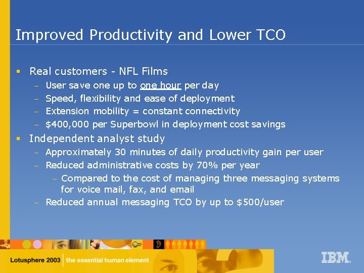 Improved Productivity and Lower TCO § Real customers - NFL Films User save one