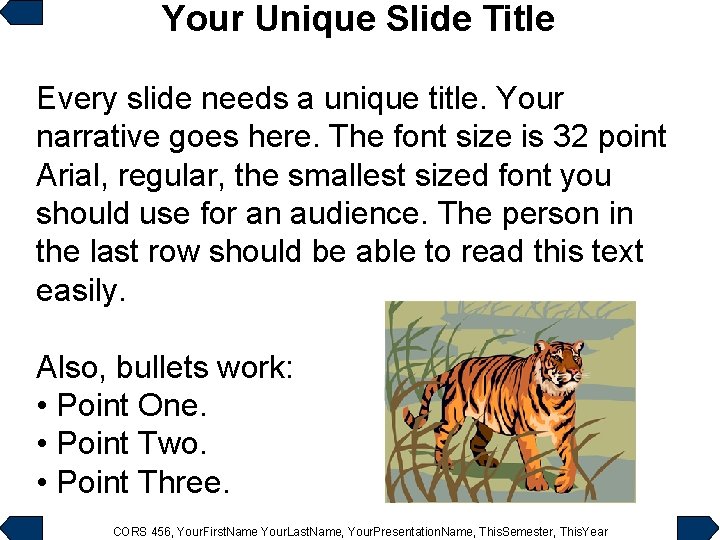 Your Unique Slide Title Every slide needs a unique title. Your narrative goes here.