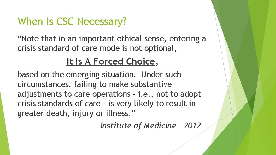 When Is CSC Necessary? “Note that in an important ethical sense, entering a crisis When Is CSC Necessary? “Note that in an important ethical sense, entering a crisis