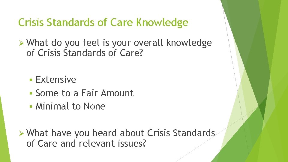 Crisis Standards of Care Knowledge Ø What do you feel is your overall knowledge Crisis Standards of Care Knowledge Ø What do you feel is your overall knowledge