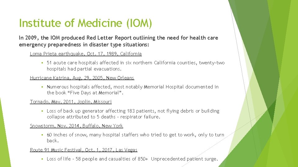 Institute of Medicine (IOM) In 2009, the IOM produced Red Letter Report outlining the Institute of Medicine (IOM) In 2009, the IOM produced Red Letter Report outlining the