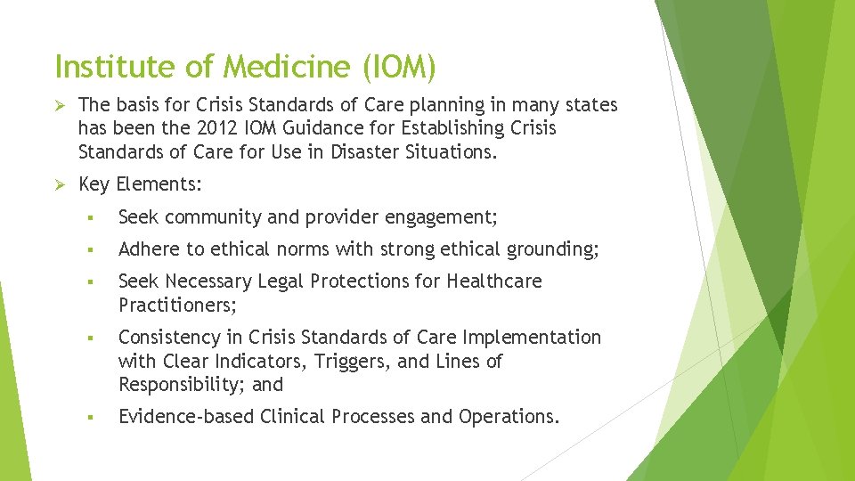 Institute of Medicine (IOM) Ø The basis for Crisis Standards of Care planning in Institute of Medicine (IOM) Ø The basis for Crisis Standards of Care planning in