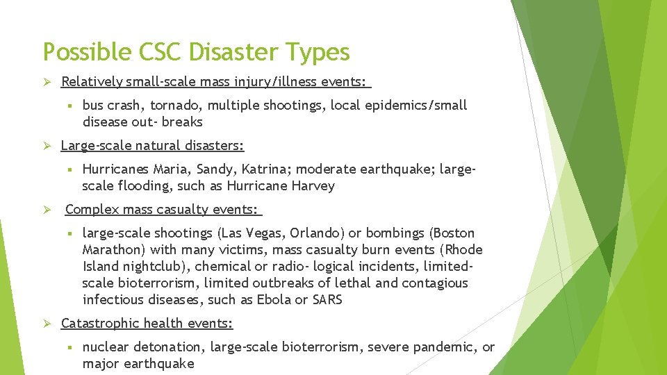 Possible CSC Disaster Types Ø Relatively small-scale mass injury/illness events: § Ø Large-scale natural Possible CSC Disaster Types Ø Relatively small-scale mass injury/illness events: § Ø Large-scale natural