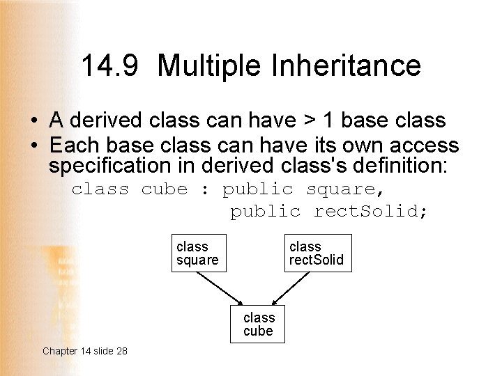 14. 9 Multiple Inheritance • A derived class can have > 1 base class