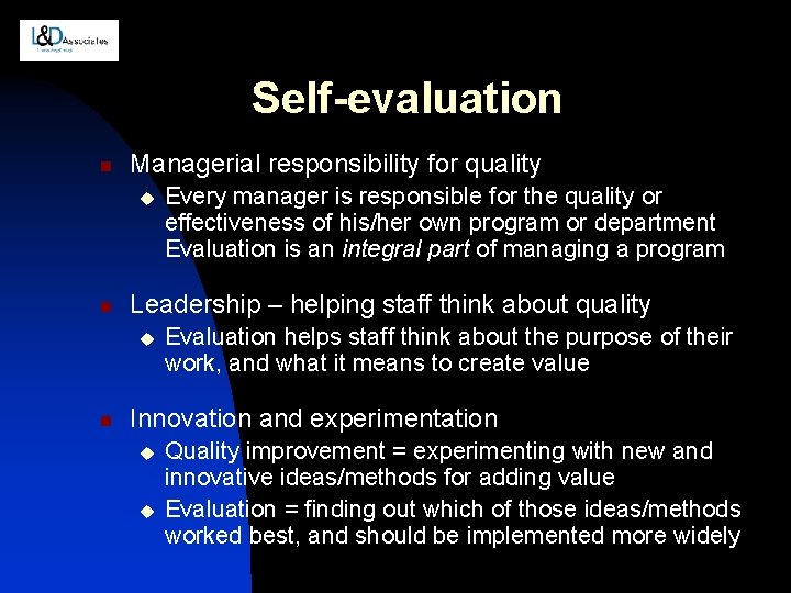 Self-evaluation n Managerial responsibility for quality u n Leadership – helping staff think about