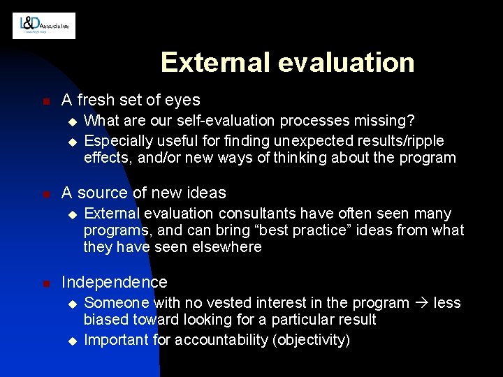 External evaluation n A fresh set of eyes u u n A source of