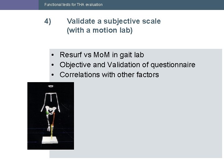 Functional tests for THA evaluation 4) Validate a subjective scale (with a motion lab)