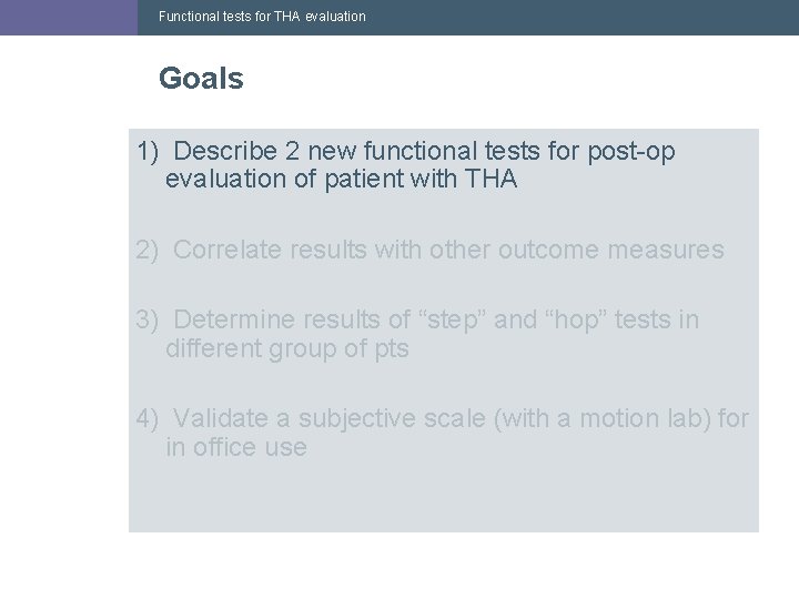 Functional tests for THA evaluation Goals 1) Describe 2 new functional tests for post-op