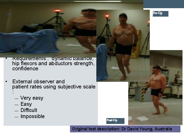 Functional tests for THA evaluation Pre-Op Hop Test • Modified single-leg vertical hop test Functional tests for THA evaluation Pre-Op Hop Test • Modified single-leg vertical hop test