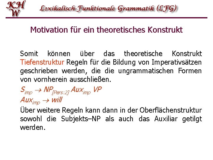 Motivation für ein theoretisches Konstrukt Somit können über das theoretische Konstrukt Tiefenstruktur Regeln für Motivation für ein theoretisches Konstrukt Somit können über das theoretische Konstrukt Tiefenstruktur Regeln für