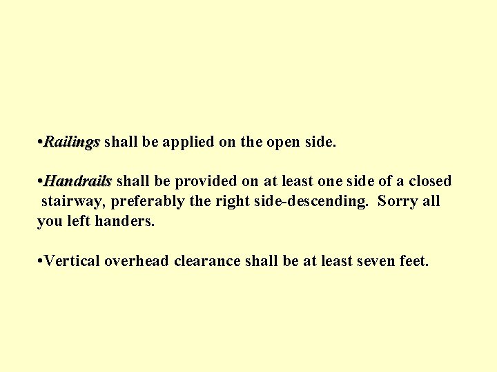  • Railings shall be applied on the open side. • Handrails shall be