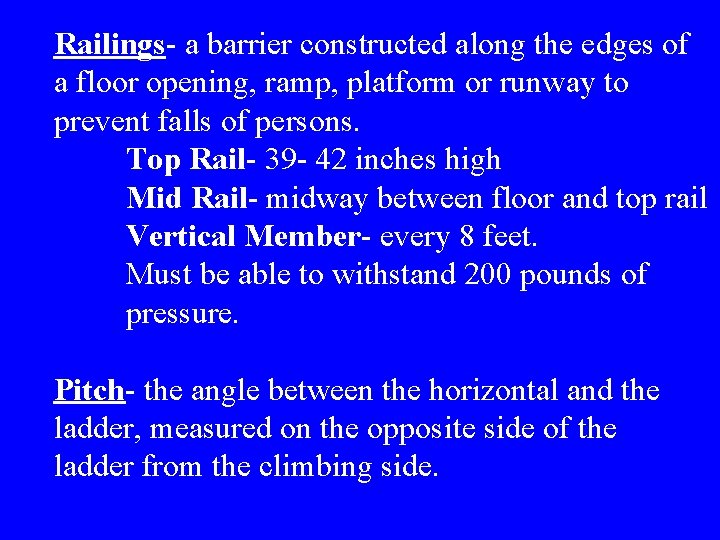 Railings- a barrier constructed along the edges of a floor opening, ramp, platform or