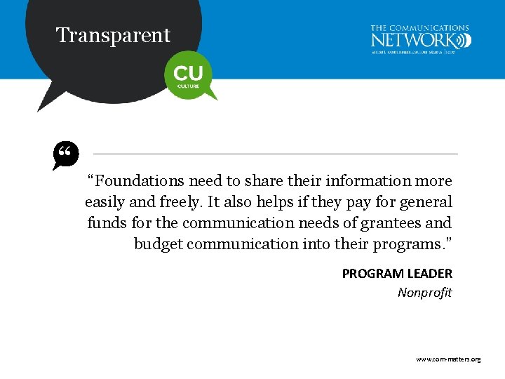 Transparent “ “Foundations need to share their information more easily and freely. It also