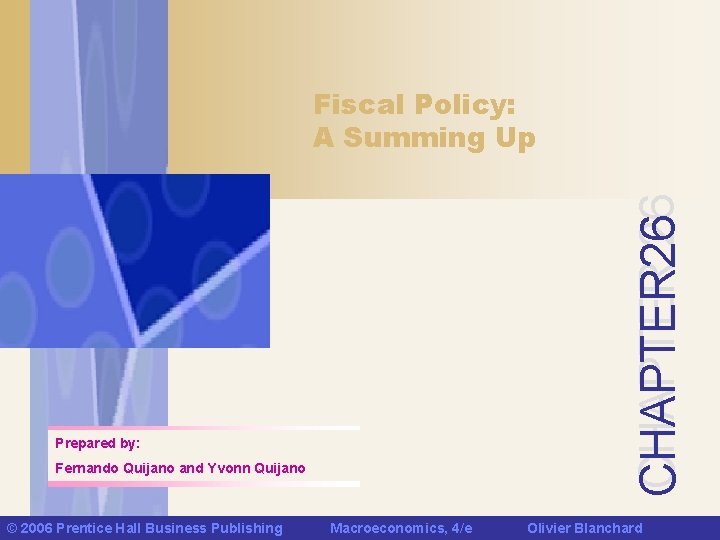 CHAPTER 26 Fiscal Policy: A Summing Up Prepared by: Fernando Quijano and Yvonn Quijano