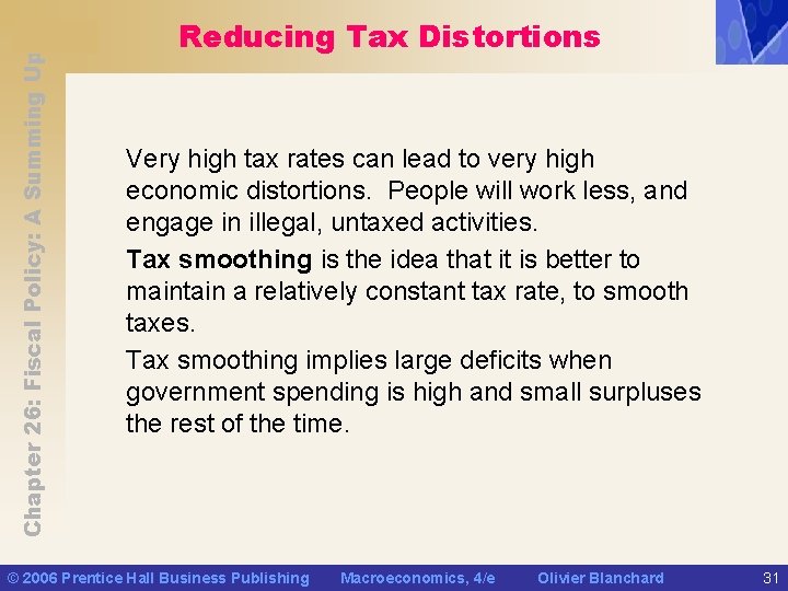 Chapter 26: Fiscal Policy: A Summing Up Reducing Tax Distortions Very high tax rates