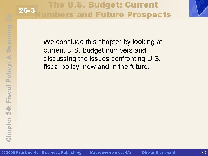 Chapter 26: Fiscal Policy: A Summing Up The U. S. Budget: Current 26 -3