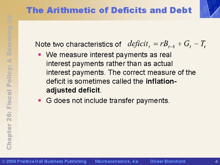Chapter 26: Fiscal Policy: A Summing Up The Arithmetic of Deficits and Debt Note