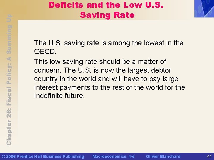 Chapter 26: Fiscal Policy: A Summing Up Deficits and the Low U. S. Saving