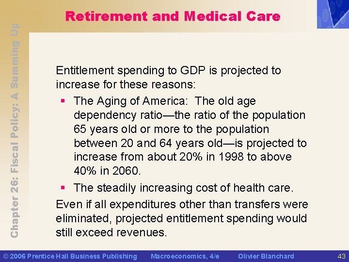 Chapter 26: Fiscal Policy: A Summing Up Retirement and Medical Care Entitlement spending to