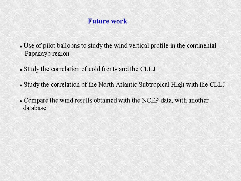 Future work Use of pilot balloons to study the wind vertical profile in the Future work Use of pilot balloons to study the wind vertical profile in the