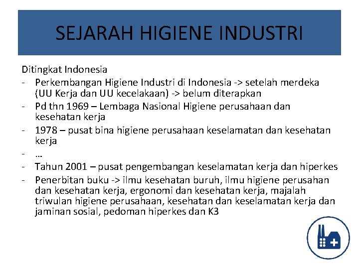 SEJARAH HIGIENE INDUSTRI Ditingkat Indonesia - Perkembangan Higiene Industri di Indonesia -> setelah merdeka