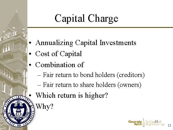 Capital Charge • Annualizing Capital Investments • Cost of Capital • Combination of – Capital Charge • Annualizing Capital Investments • Cost of Capital • Combination of –