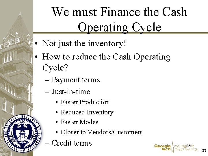 We must Finance the Cash Operating Cycle • Not just the inventory! • How We must Finance the Cash Operating Cycle • Not just the inventory! • How