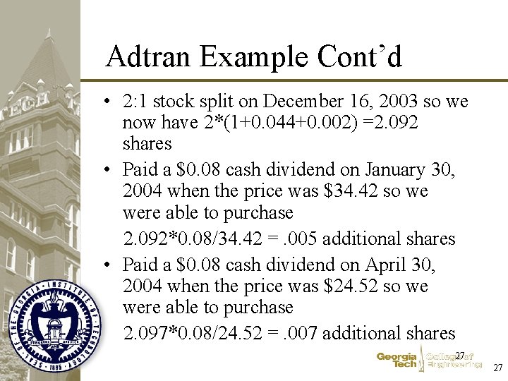 Adtran Example Cont’d • 2: 1 stock split on December 16, 2003 so we Adtran Example Cont’d • 2: 1 stock split on December 16, 2003 so we