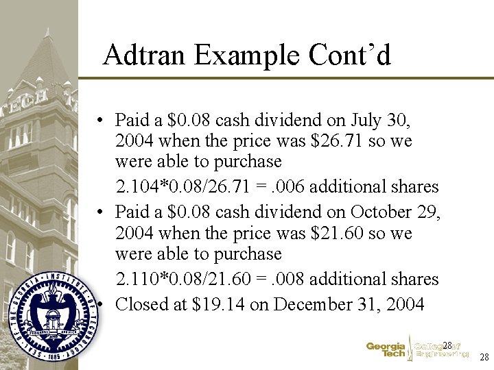 Adtran Example Cont’d • Paid a $0. 08 cash dividend on July 30, 2004 Adtran Example Cont’d • Paid a $0. 08 cash dividend on July 30, 2004