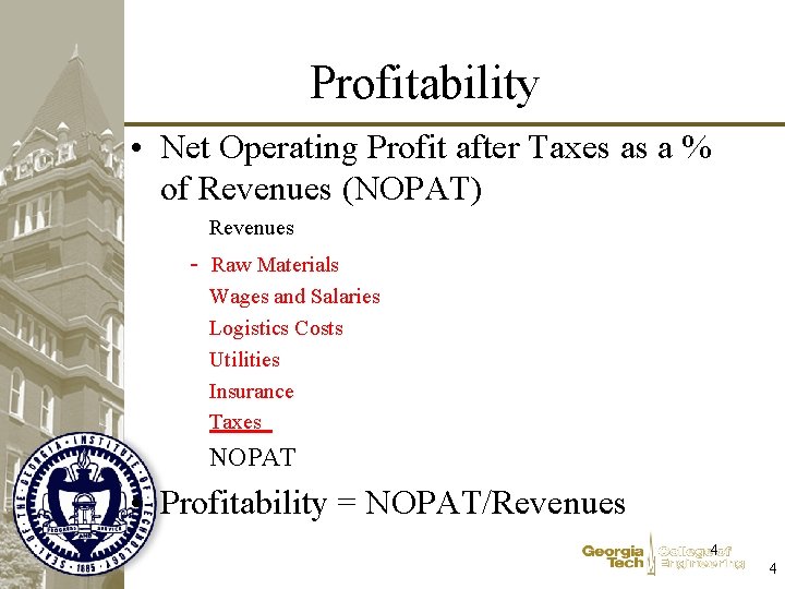 Profitability • Net Operating Profit after Taxes as a % of Revenues (NOPAT) Revenues Profitability • Net Operating Profit after Taxes as a % of Revenues (NOPAT) Revenues