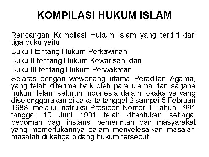 KOMPILASI HUKUM ISLAM Rancangan Kompilasi Hukum Islam yang terdiri dari tiga buku yaitu Buku