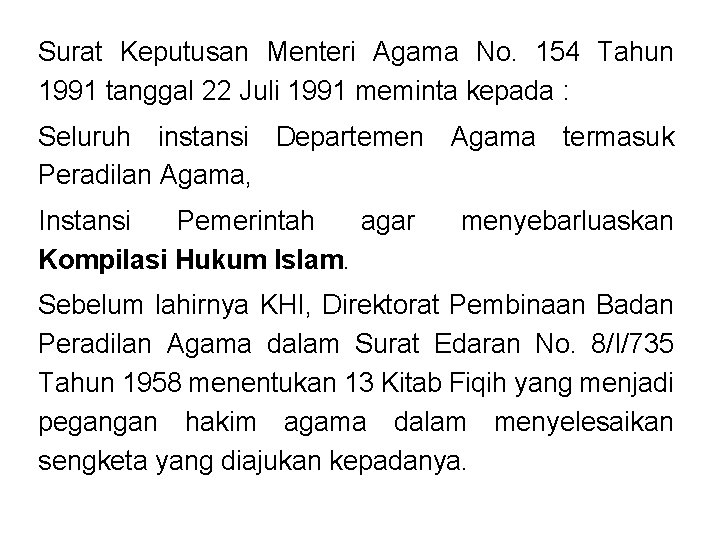 Surat Keputusan Menteri Agama No. 154 Tahun 1991 tanggal 22 Juli 1991 meminta kepada