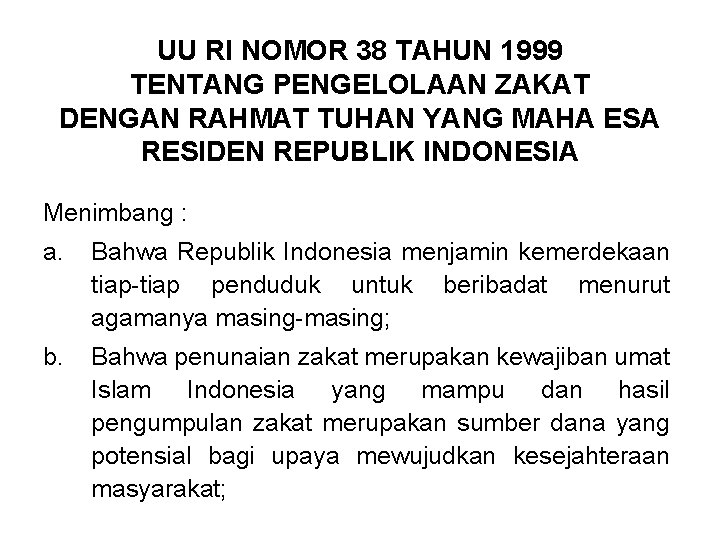 UU RI NOMOR 38 TAHUN 1999 TENTANG PENGELOLAAN ZAKAT DENGAN RAHMAT TUHAN YANG MAHA